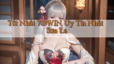 tốt nhất 789win uy tín nhất Sơn La