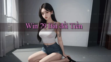 win 79 bài đổi tiền